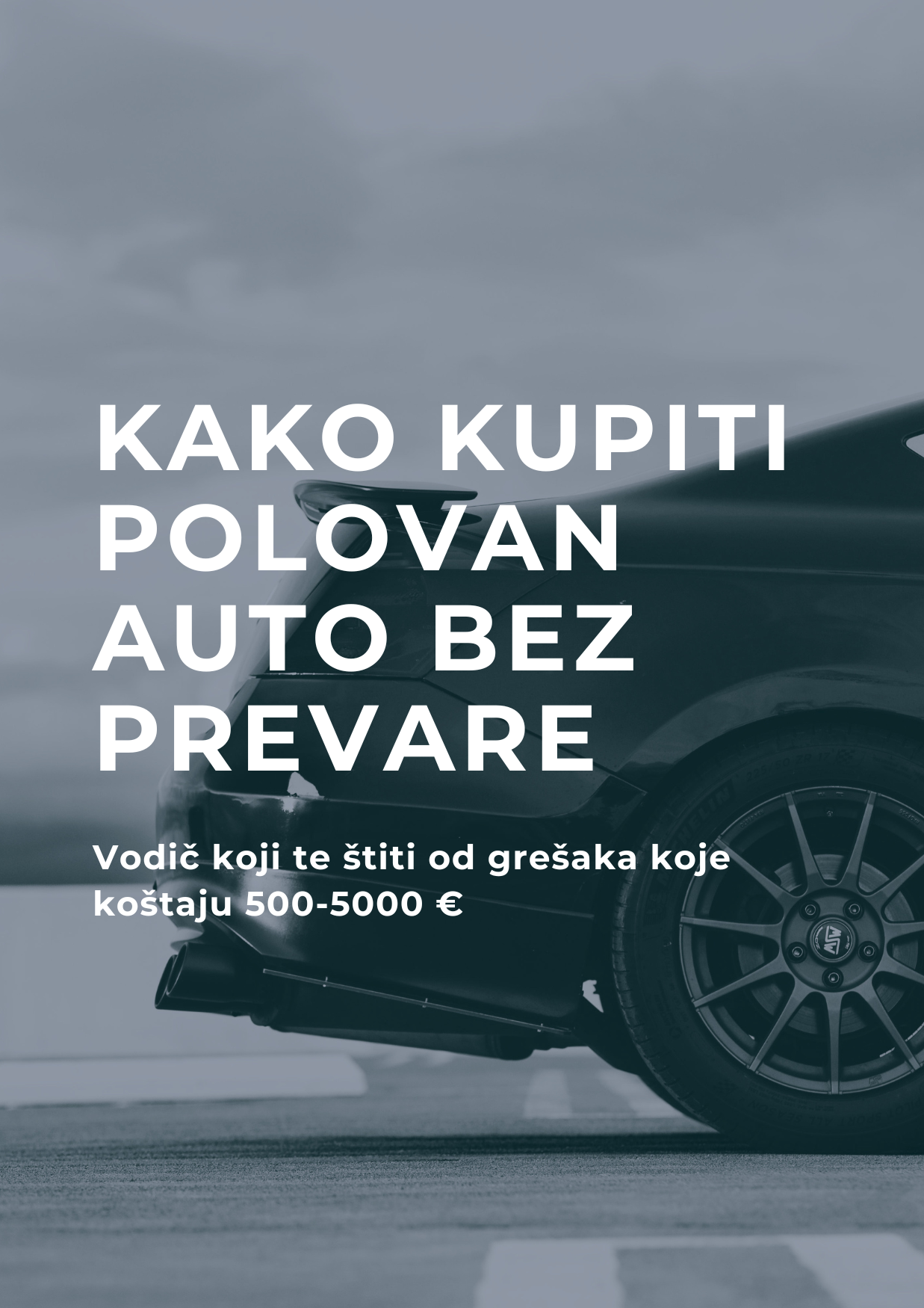 Kompletan Vodič Za Kupovinu Polovnog Automobila
